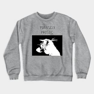 Purringly Prosaic Cat Crewneck Sweatshirt